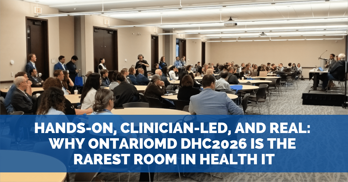 Hands-On, Clinician-Led, and Real: Why DHC2026 Is the Rarest Room in Health IT